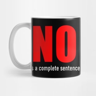 No, is a Complete Sentence Mug